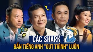 Các Shark Khoe Trình Tiếng Anh Cực Đỉnh Khi Gặp Startup Nước Ngoài Gọi Vốn