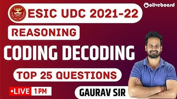 ESIC UDC Classes 2021-22 | Coding Decoding | Top 25 Questions | ESIC UDC Reasoning | Gaurav Sir