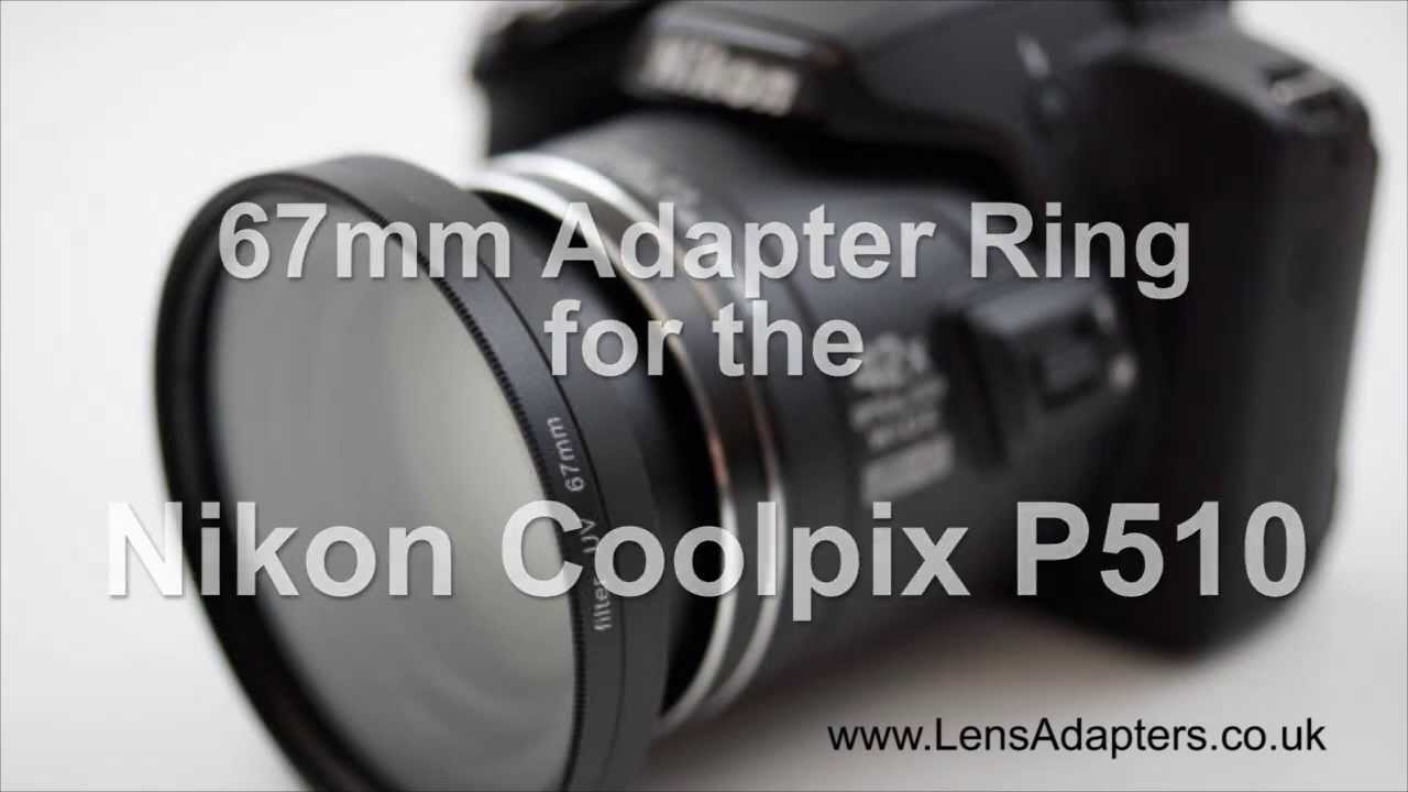 Nikon Coolpix P510 Adapter Ring - Nikon P510 Adapter Filter - YouTube