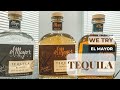 1 Tequila, 2 Tequila, 3 Tequila, El Mayor | We Try El Mayor Tequila