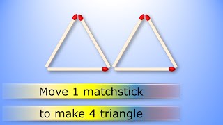 Move 1 matchstick to make 4 triangle