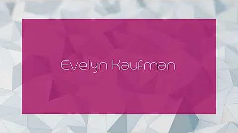 Evelyn Kaufman - appearance