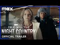 True detective night country  official trailer  max