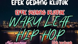 Lirik DAN terjemah EFEK GEDANG KLUTUK WARU LEAF HIP HOP VIRAL TIKTOK 2022