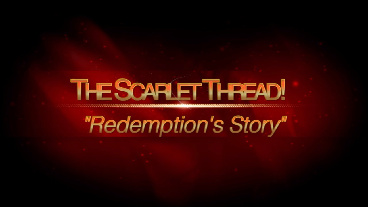 "The Scarlet Thread Redemption's Story!" - YouTube