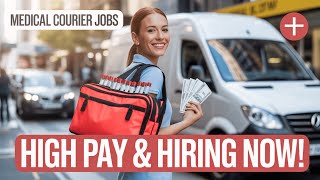 Medical Courier Jobs in 2025 💉 High Pay & Hiring NOW!