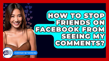 How To Stop Friends On Facebook From Seeing My Comments? - Everyday-Networking
