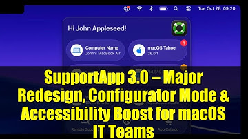 SupportApp 3.0 — Major Redesign, Configurator Mode & Accessibility Boost for macOS IT Teams