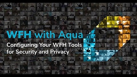 WFH with Amir Jerbi: Configuring your WFH tools for security and privacy