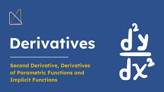Derivatives 4 (Second Derivative, Derivatives of Parametric Functions and Implicit Functions)