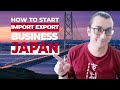 HOW TO START AN IMPORT-EXPORT BUSINESS IN JAPAN | Japan's Main Import-Export Products