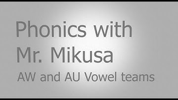 Phonics with Mr  Mikusa (AW and AU vowel teams)