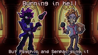 FNF Burning in Hell but The Psychic and Senpai sing it