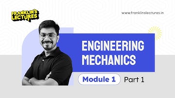 B.Tech S1 Engineering Mechanics - Module 1 | Franklin
