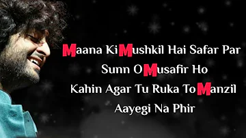 Mana k mushkil hai safar par sunn o musafir | Bandeya re Bandeya | Arijit Singh Full Song