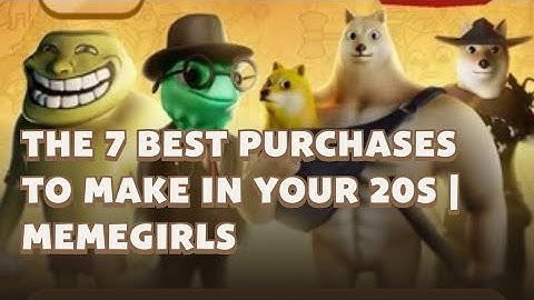 The 7 Best Purchases To Make In Your 20s |Memegirls Code |Youtube Video Code Memefi Today Memefi Cod