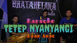 TETEP NYAYANGI KARAOKE KENDANG RAMPAK VERSION (Dian Anic)