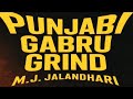 Punjabi Gabru Grind 🔥 | M.J. Jalandhari | Desi Hip-Hop | Punjabi Trap Banger 2025 | Official Audio
