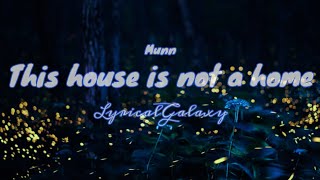 Munn - This house is not a home (with Delanie Leclerc) LyricalGalaxy