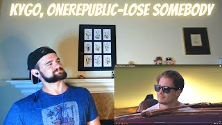 Kygo, OneRepublic-Lose Somebody l REACTION!