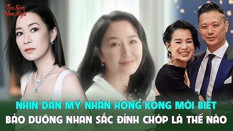 Nhìn dàn mỹ nhân Hong Kong mới biết bảo dưỡng nhan sắc đỉnh chóp là thế nào