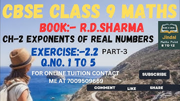 CBSE CLASS 9 MATHS  R.D.SHARMA CLASS 9  CHAPTER-2 EXPONENTS OF REAL NUMBERS EXERCISE 2.2 Q.NO.1 TO 5