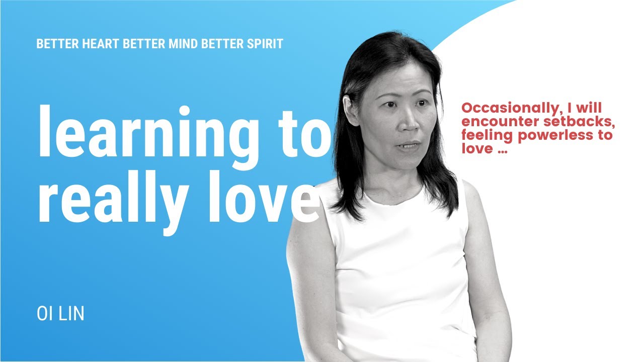BETTER | Testimony - Learning to Really Love | Oi Lin