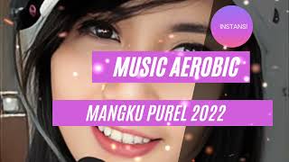 MUSIC AEROBIC MANGKU PUREL 2022 BEAT INSTANSI