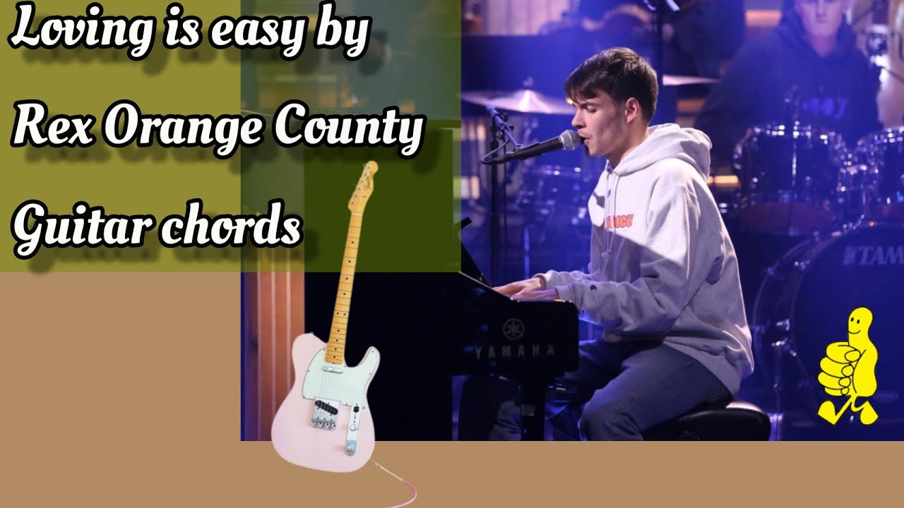 If Loving is easy by Rex Orange County had guitar chords and rhythm If Loving is easy by Rex Orange County had guitar chords and rhythm