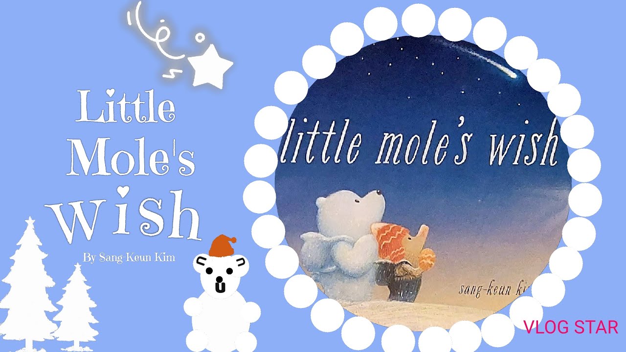 Kids book read out loud:  LITTLE MOLE'S WISH