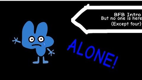 BFB Intro But no one is there.. (Except four)