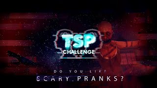 Top Scary Pranks (TSP) Challenge