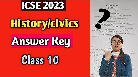 ICSE History/Civics 2023: ANSWER KEY | Class 10 Board Exam