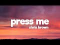 Chris Brown - Press Me (Lyrics)