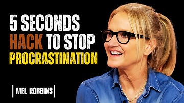 The 5-Second Rule to Crush Procrastination Forever - Mel Robbins