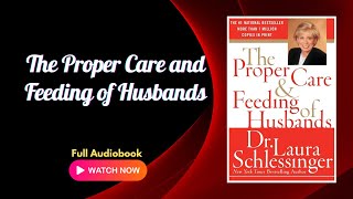 The Proper Care and Feeding of Husbands by Laura Schlessinger | Relationship Audiobook FULL screenshot 4