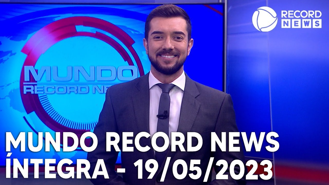 Mundo Record News – 19/05/2023