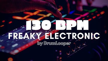 130 BPM Freaky Electronic Drum Loop | Practice Tool + Free Download