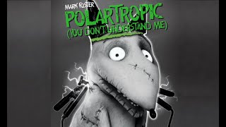 Mark Foster - Polartropic (You Don't Understand Me) [From "Frankenweenie Unleashed!"] chords