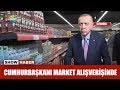 Cumhurbaşkanı market alışverişinde