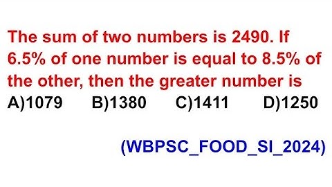 The sum of two numbers is 2490. If 6.5% of one number is equal to 8.5% of the other, then the greate
