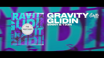 Sinny & T33N - Gravity Glidin