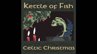 Kettle of Fish - Celtic Christmas - Carols Among the Drunkards