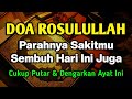 Doa rosulullah  insyaallah sep4rah apapun sakitmu pasti sembuhgus sayyid husein