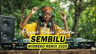 🇯🇲LAGU REGGAE ACARA TIMUR TERBARU 2025 || SEMBILU ||Wioreko Remix @wiorekomusicx @Ferry61official