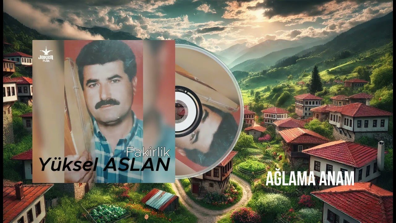 Yüksel Aslan - Ağlama Anam