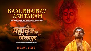 Kaal Bhairav Ashtakam | Shiva Song | Mahadev ka Gorakhpur | Pranavi Narayanan|Agam Aggarwal|