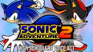 Can High Schoolers Voice Act Sonic Adventure 2?