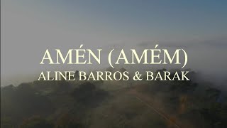 Video thumbnail of "Amén (Amém) - Aline Barros feat. Barak [ESPAÑOL CON LETRA]"