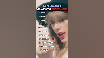 What are the best Taylor Swift songs for every mood? #swifttok #swifties